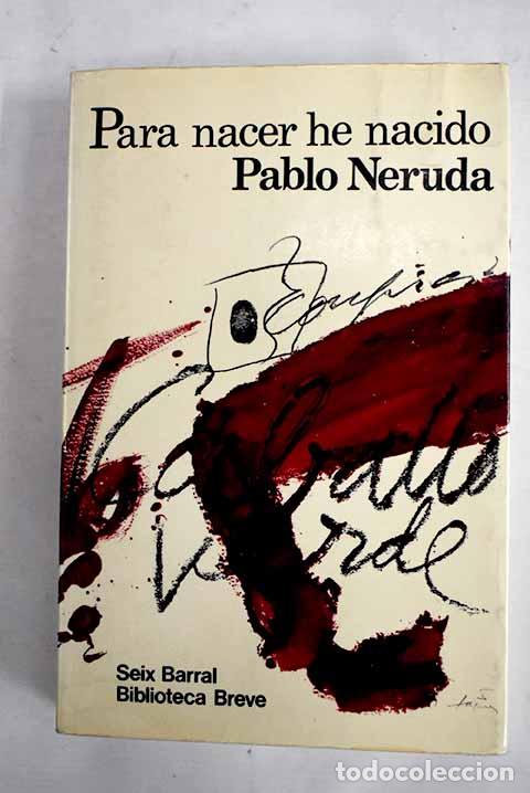 Libros: Para nacer he nacido.- Neruda, Pablo - Foto 1