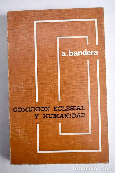 Libros: Comunicaci&oacute;n eclesial y humanidad.- Bandera, Armando - Foto 1