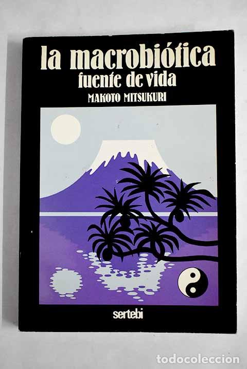 Libros: La macrobi&oacute;tica: fuente de vida.- Mitsukuri, Makoto - Foto 1