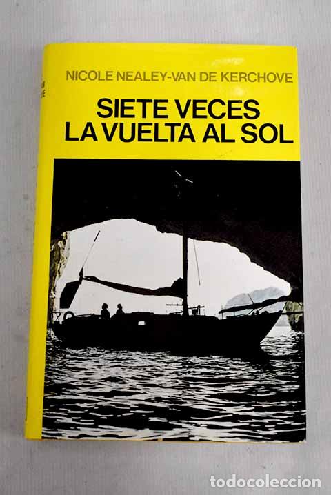 Libros: Siete veces la vuelta al sol.- Nealey-Van de Kerchove, Nicole - Foto 1