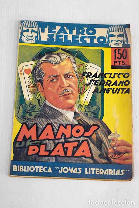 Libros: Manos de plata: comedia.- Serrano Anguita, Francisco - Foto 1