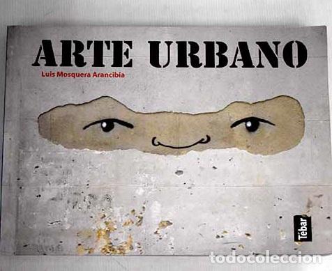 Libros: Arte urbano: Mosquera Arancibia, Luis.- Mosquera Arancibia, Luis - Foto 1