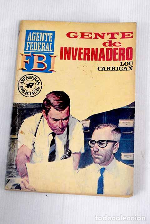 Libros: Gente de invernadero.- Carrigan, Lou - Foto 1
