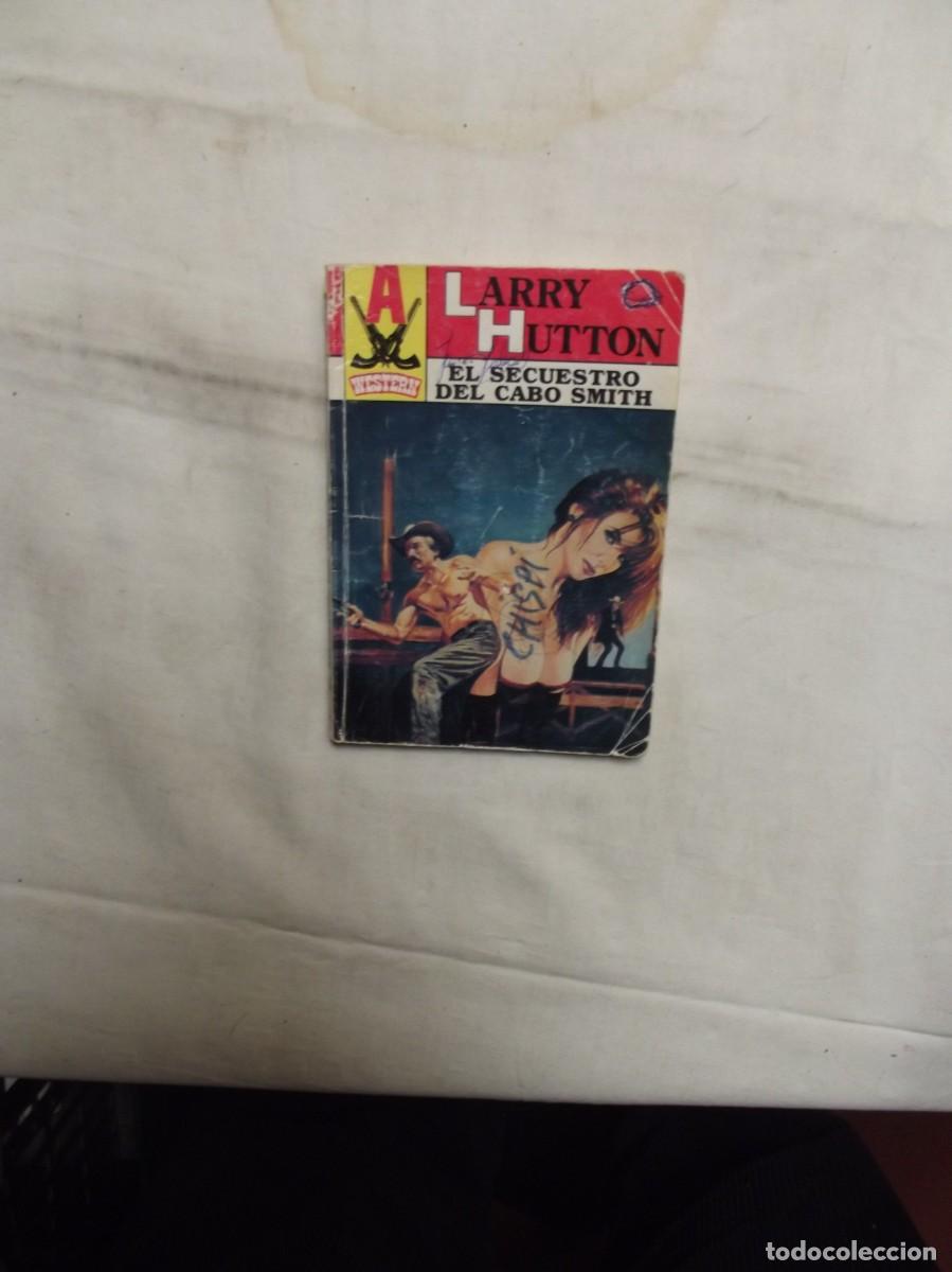 Libros: NOVELA OESTE - EL SECUESTRO DEL CABO SMITH POR LARRY HUTTON - Foto 1