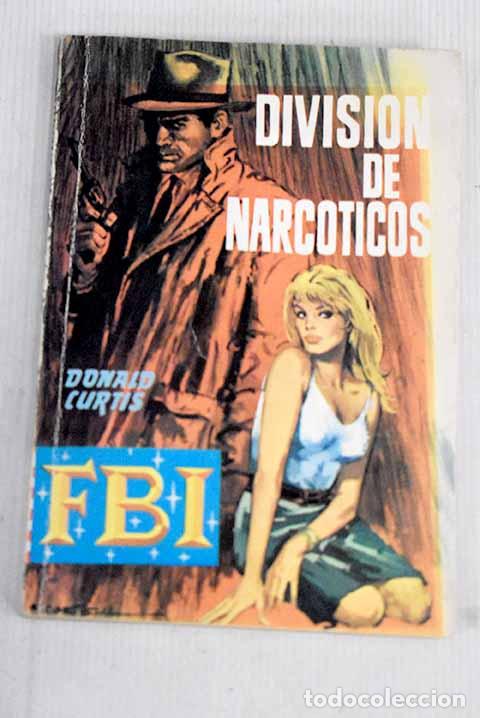 Libros: Divisi&oacute;n de narc&oacute;ticos.- Curtis, Donald - Foto 1