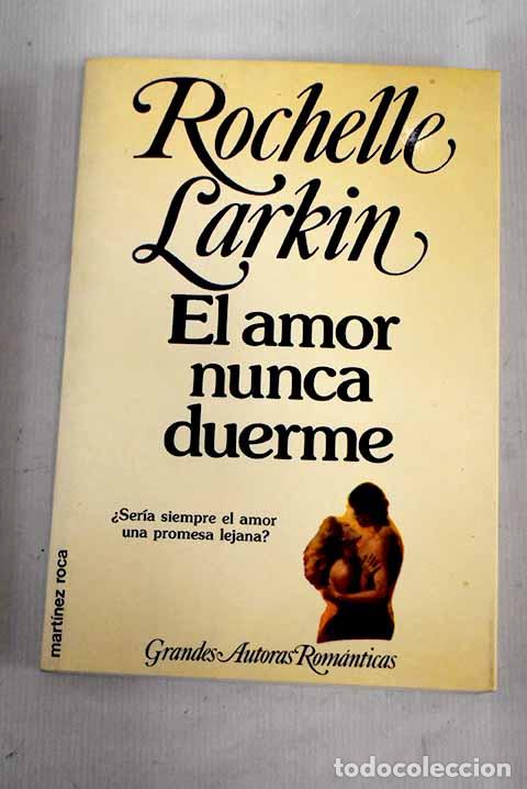 Libros: El amor nunca duerme.- Larkin, Rochelle - Foto 1