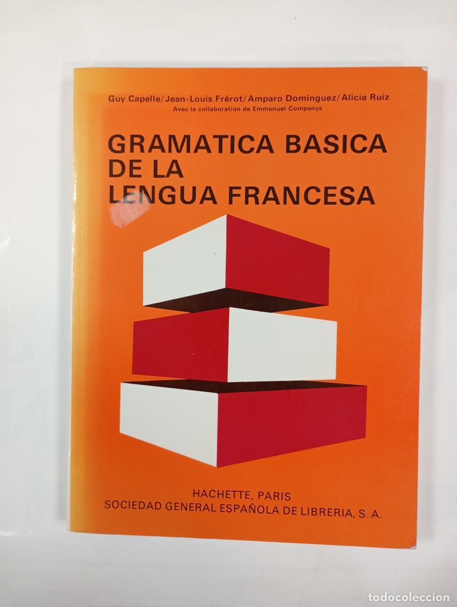 Libros: Gram&aacute;tica b&aacute;sica de la lengua francesa. - Guy Capelle. TDK977 - Foto 1
