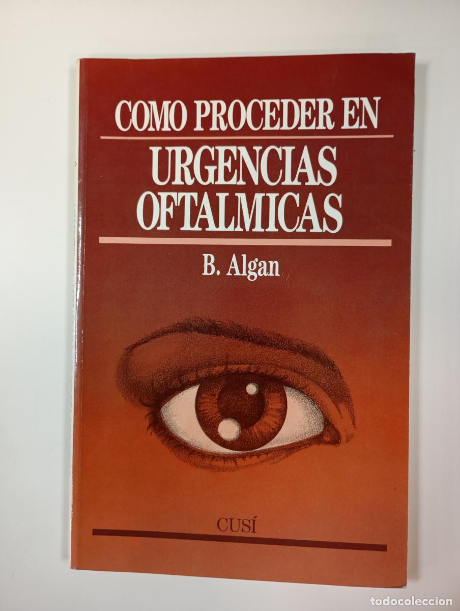 Libros: C&oacute;mo proceder en urgencias oft&aacute;lmicas. - B. Algan. TDK980 - Foto 1