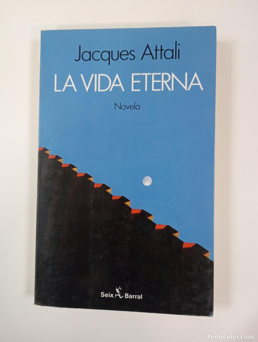 Libros: La vida eterna. - Jacques Attali. TDK980 - Foto 1