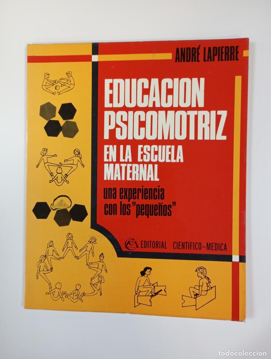Libros: Educaci&oacute;n psicomotriz en la escuela maternal. - Andr&eacute; Lapierre. TDK980 - Foto 1