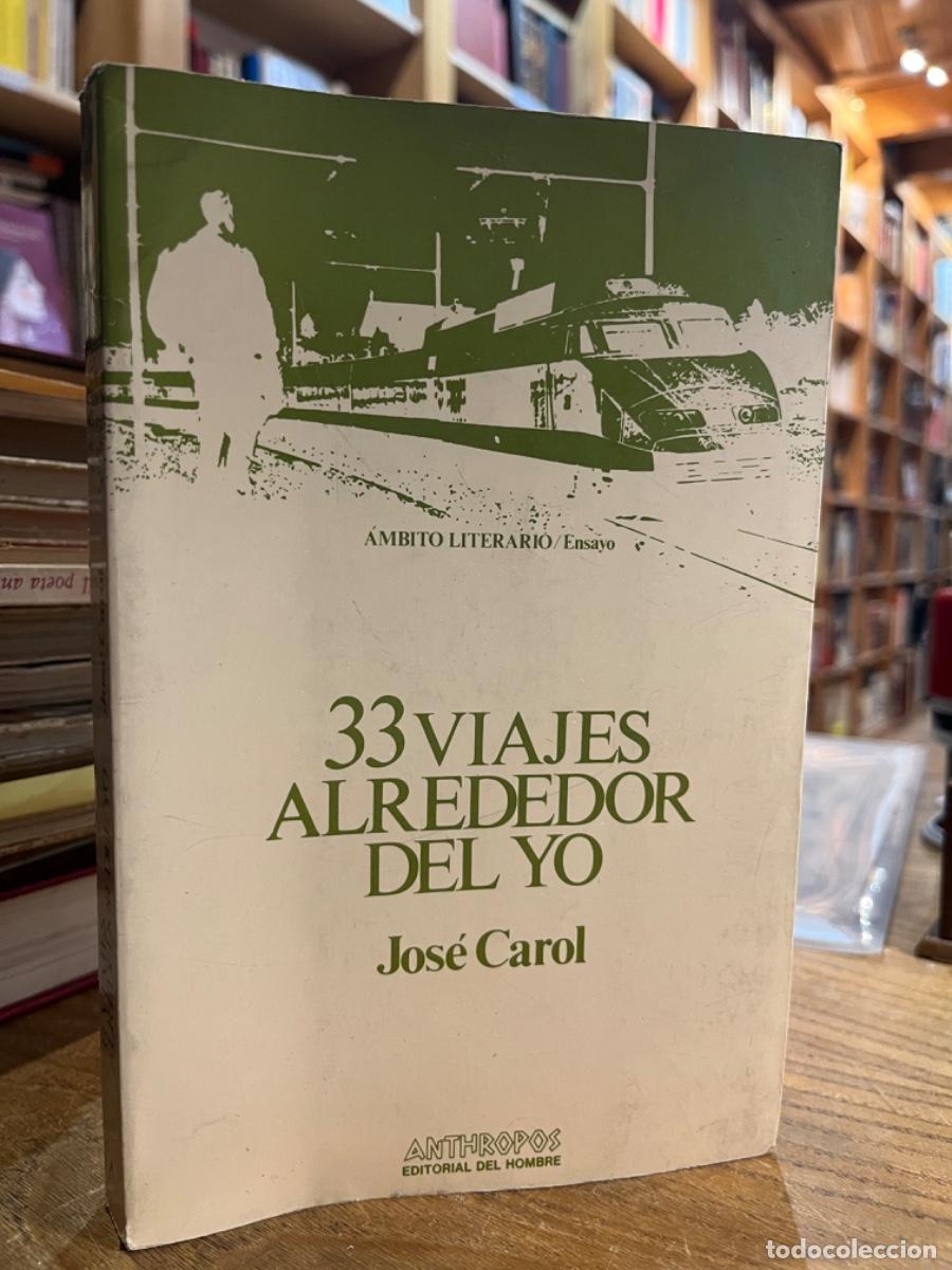 Libros: 33 viajes alrededor del yo - Jos&eacute; Carol - Foto 1