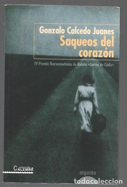 Libros: SAQUEOS DEL CORAZON - CALCEDO JUANES, GONZALO - Foto 1