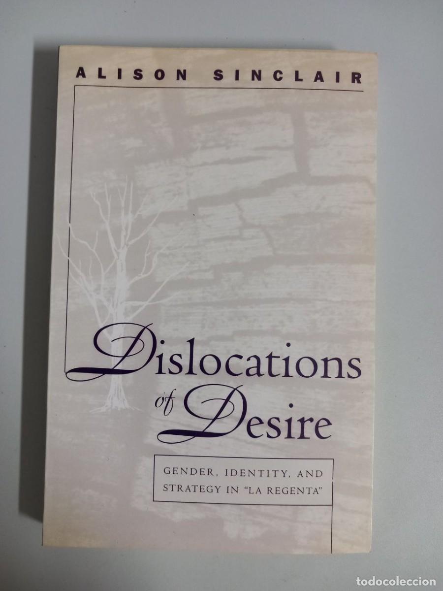 Libros: Dislocations of desire: Gender, identity, and strategy in La Regenta. - SINCLAIR, Alison: