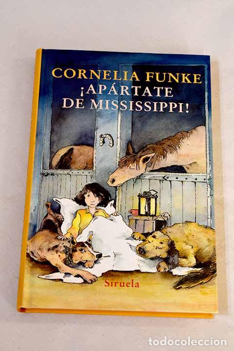 Libros: &iexcl;Ap&aacute;rtate de Mississippi!.- Funke, Cornelia - Foto 1
