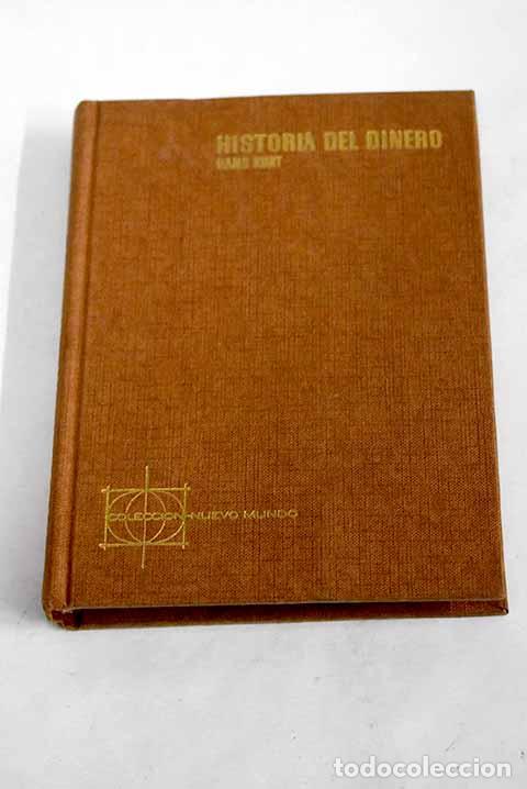 Libros: Historia del dinero: Kurt, Hans.- Kurt, Hans - Foto 1