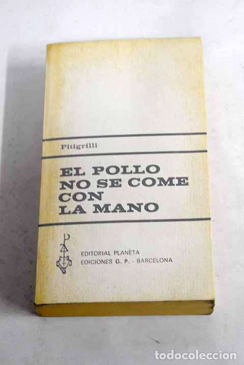 Libros: El pollo no se come con la mano: urbanidad moderna.- Pitigrilli - Foto 1