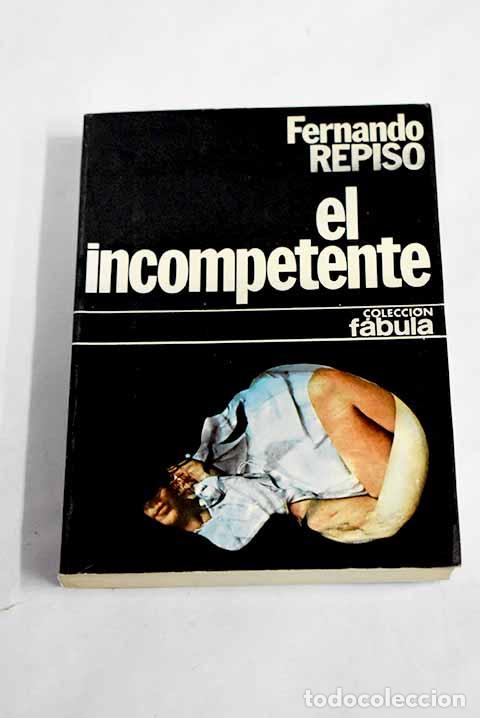 Libros: El incompetente: Repiso, Fernando.- Repiso, Fernando - Foto 1