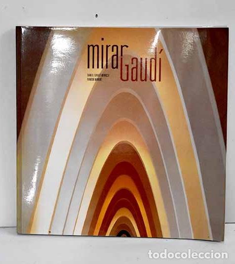 Libros: Mirar Gaud&iacute;: Giralt-Miracle, Daniel.- Giralt-Miracle, Daniel - Foto 1