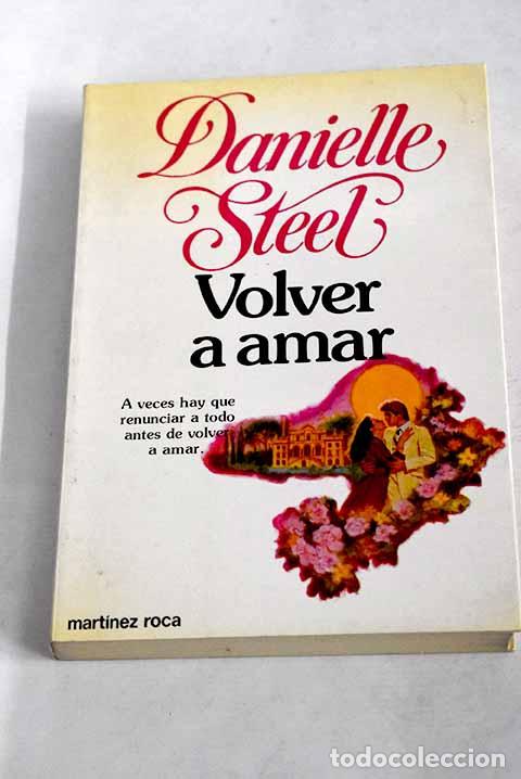 Libros: Volver a amar: Steel, Danielle.- Steel, Danielle - Foto 1