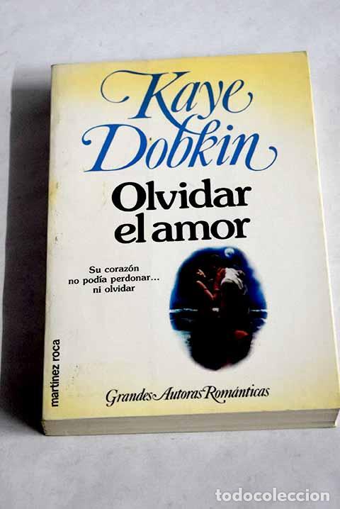 Libros: Olvidar el amor: Dobkin, Kaye.- Dobkin, Kaye - Foto 1