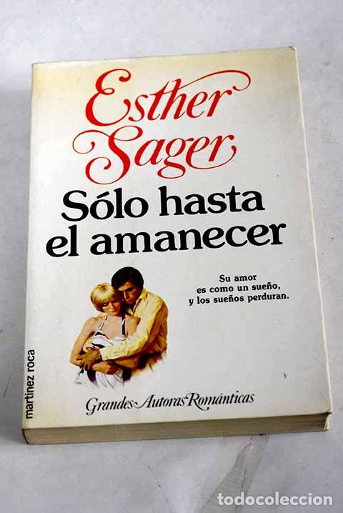 Libros: S&oacute;lo hasta el amanecer.- Sager, Esther - Foto 1