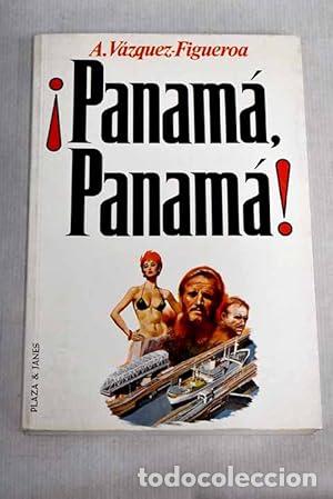 Libros: Panam&aacute;, Panam&aacute;! - Alberto V&aacute;zquez-Figueroa. - Foto 1