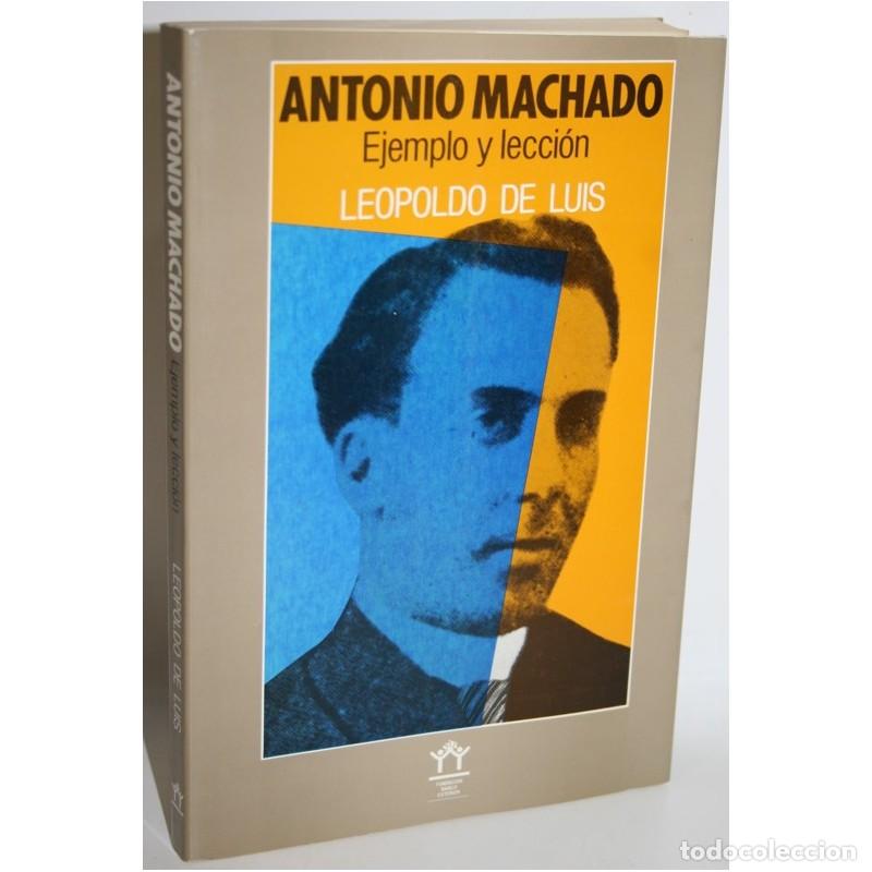 Libros: ANTONIO MACHADO. EJEMPLO Y LECCI&Oacute;N - LUIS, Leopoldo de - Foto 1