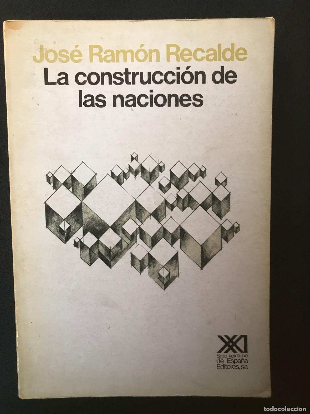 Libros: Jos&eacute; Ram&oacute;n Recalde - La construcci&oacute;n de las naciones - Foto 1