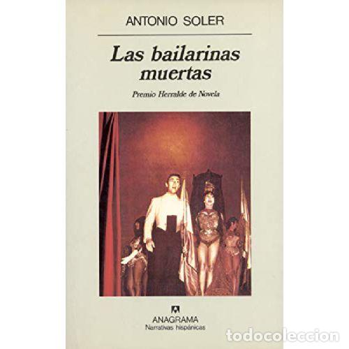 Libros: LAS BAILARINAS MUERTAS - ANTONIO SOLER - Foto 1