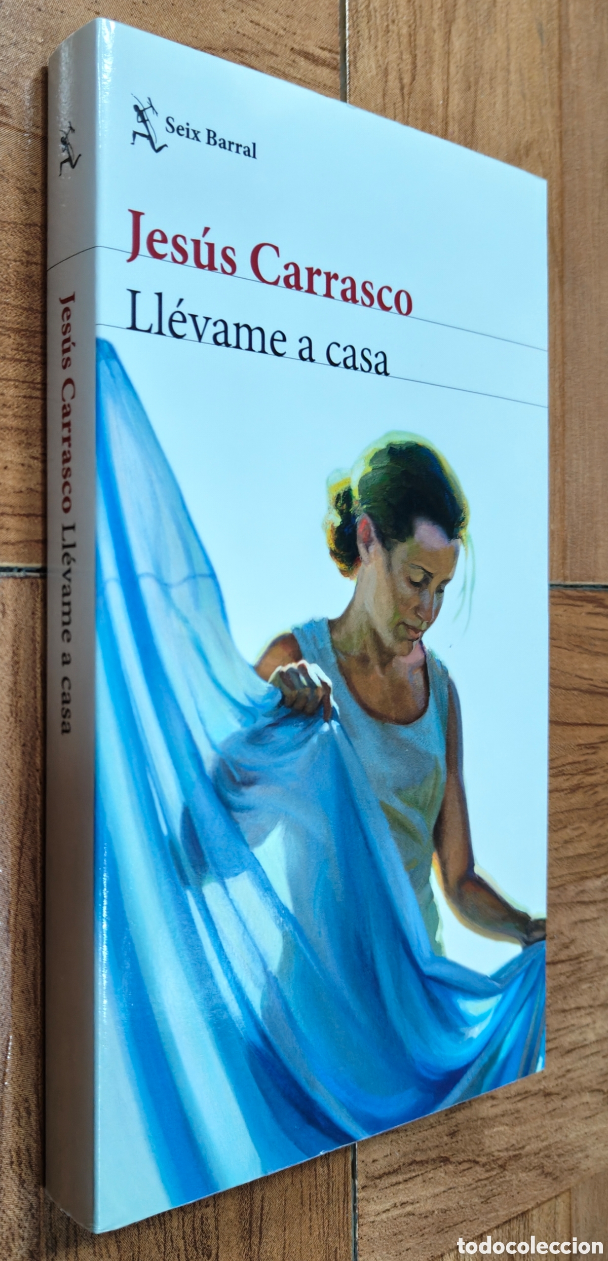 Libros: Ll&eacute;vame a casa � Seix Barral - Jes&uacute;s Carrasco - Foto 1