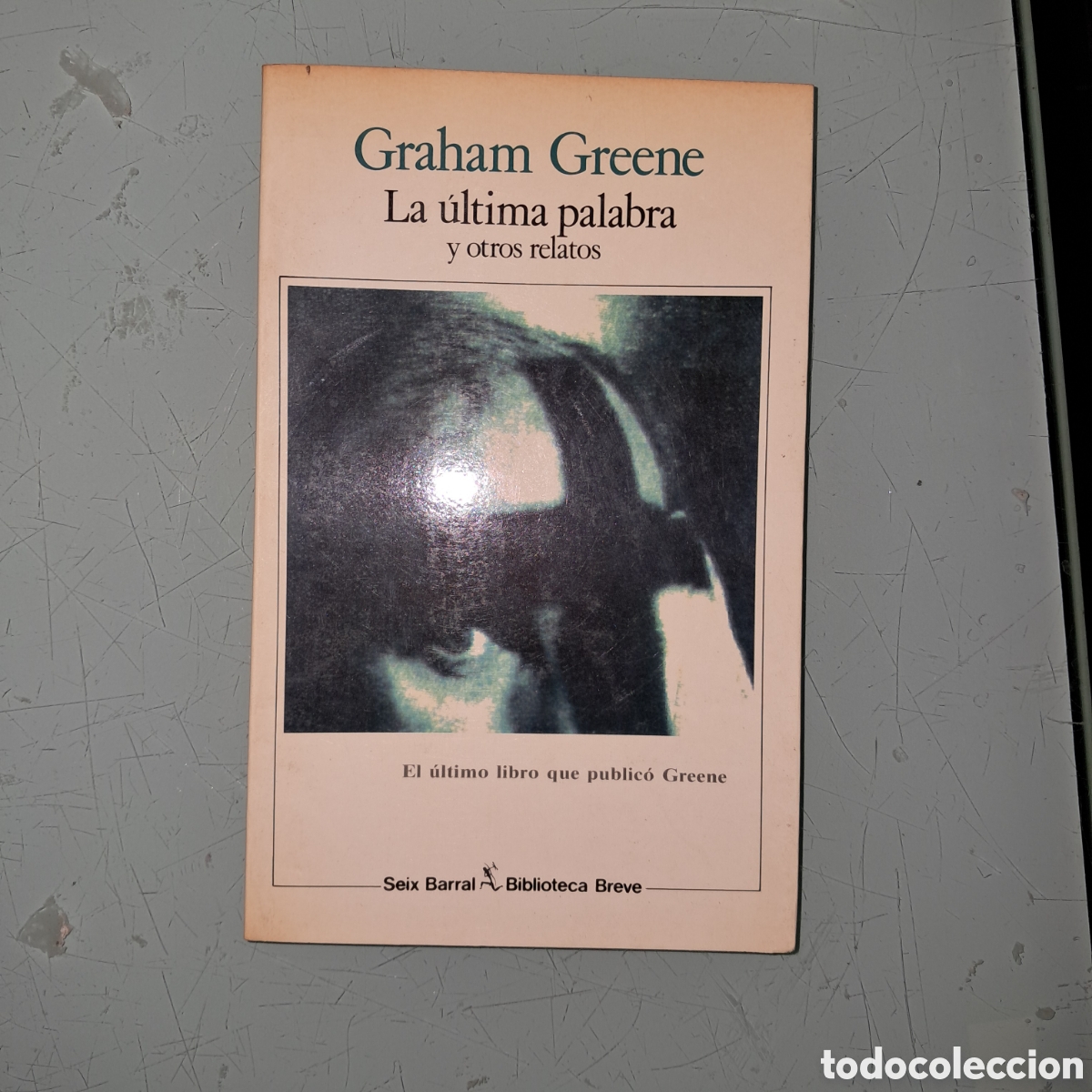 Libros: Graham Greene, La &uacute;ltima palabra ,Seix Barral - Foto 1
