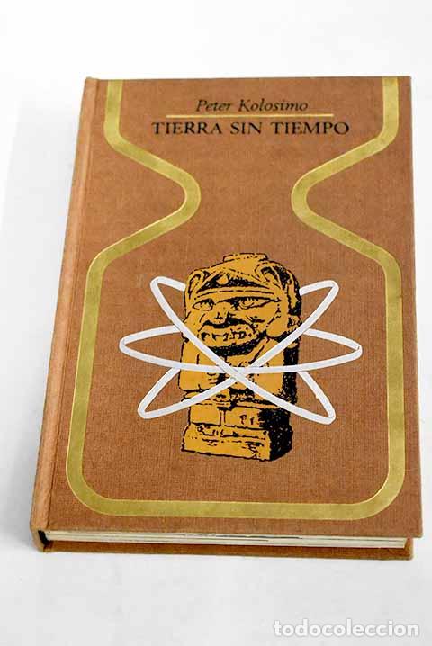 Libros: Tierra sin tiempo: Kolosimo, Peter.- Kolosimo, Peter - Foto 1
