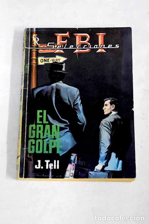 Libros: El gran golpe: Tell, J..- Tell, J. - Foto 1