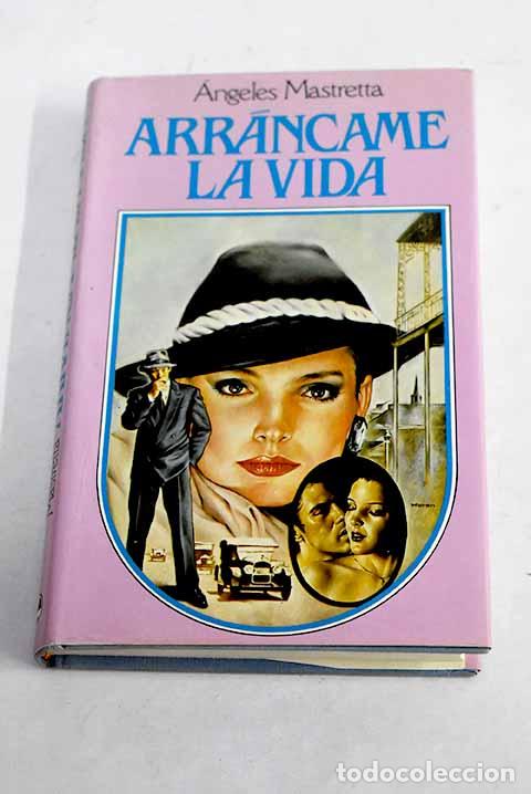 Libros: Arr&aacute;ncame la vida: Mastretta, &Aacute;ngeles.- Mastretta, &Aacute;ngeles - Foto 1