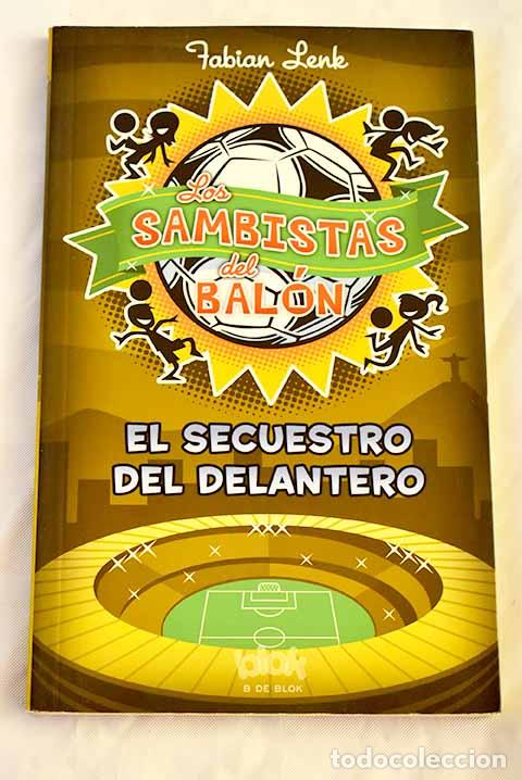Libros: El secuestro del delantero.- Lenk, Fabian - Foto 1