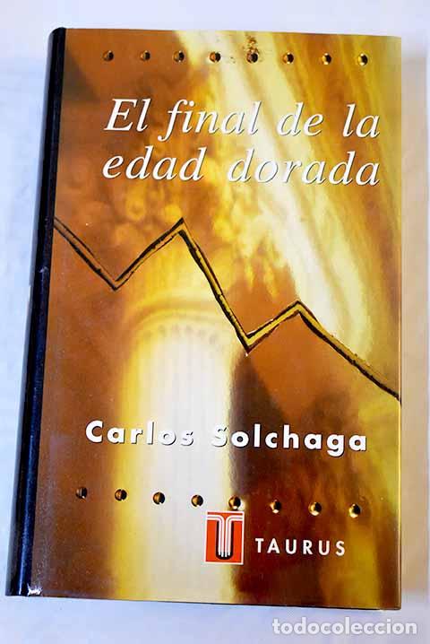 Libros: El final de la edad dorada.- Solchaga, Carlos - Foto 1