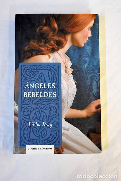 Libros: &Aacute;ngeles rebeldes: Bray, Libba.- Bray, Libba - Foto 1