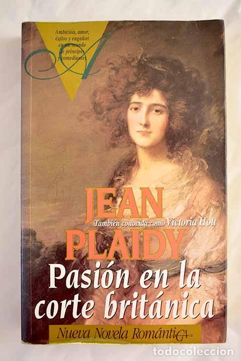 Libros: Pasi&oacute;n en la corte brit&aacute;nica.- Plaidy, Jean - Foto 1