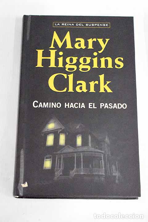 Libros: Camino hacia el pasado.- Clark, Mary Higgins - Foto 1