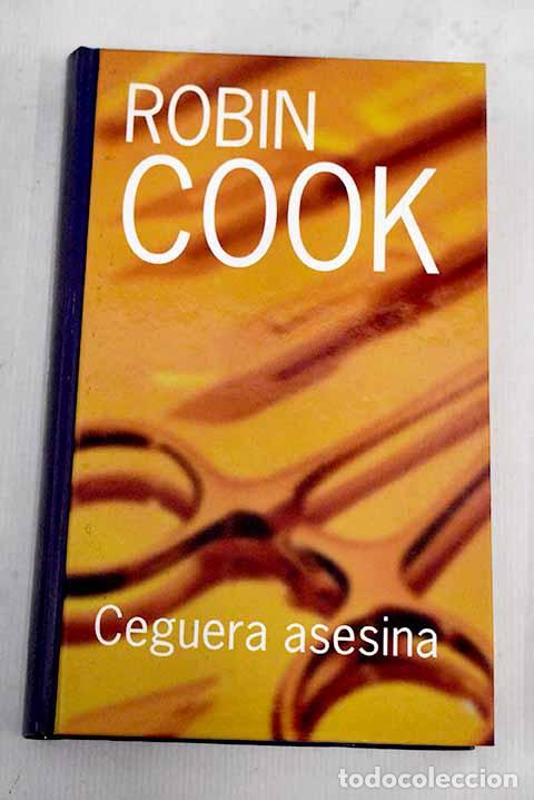 Libros: Ceguera asesina: Cook, Robin.- Cook, Robin - Foto 1