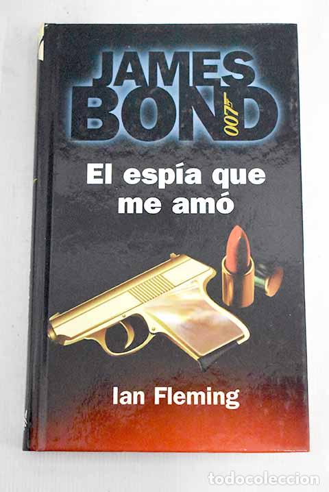 Libros: La esp&iacute;a que me am&oacute;: Fleming, Ian.- Fleming, Ian - Foto 1