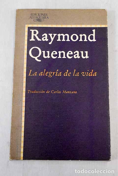 Libros: La alegr&iacute;a de la vida.- Queneau, Raymond - Foto 1