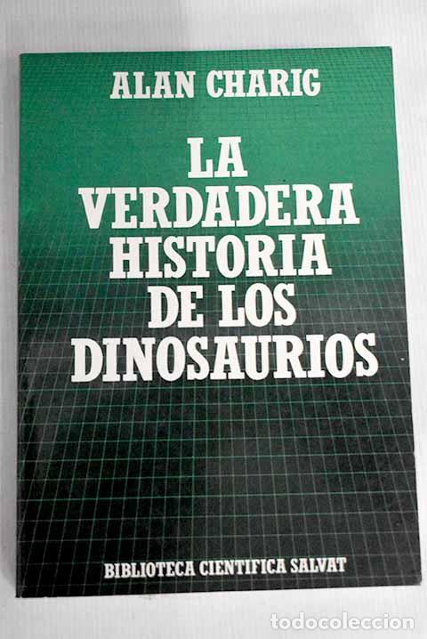 Libros: La verdadera historia de los dinosaurios.- Charig, Alan - Foto 1