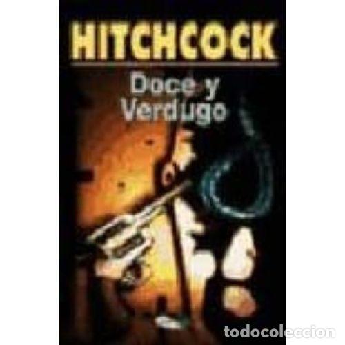 Libros: DOCE y VERDUGO - HITCHOCK, ALFRED - Sin Especificar - Foto 1