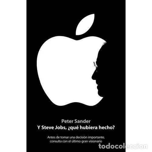 Libri di seconda mano: Y Steve Jobs, &iquest;Qu&eacute; Hubiera Hecho? - Peter J. Sander - Gesti&oacute;n 2000 - 2012 - Trad. Javier San Juli&aacute;n
