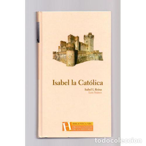 Libros: Isabel la Cat&oacute;lica - L. Suarez - Editorial Abc - Foto 1