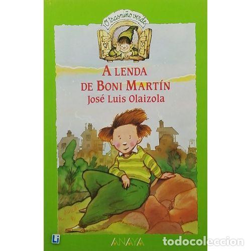 Libros: A Lenda de Boni Martin - J.l. Olaizola - Anaya - 1991, 1&ordf; ed. - Cuentos, Mitos y Libros-regalo - Tra
