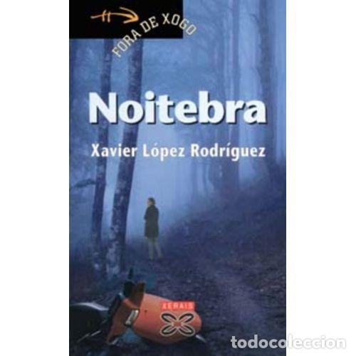B&uuml;cher: Noitebra - Lopez Rodriguez, Xavier - Editorial Xerais - 1999, 1&ordf; ed. - Infantil e Xuvenil - F&oacute;ra de