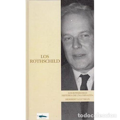Livres: LOS ROTHSCHILD.HISTORIA de UNA DINASTIA. - LOTTMAN, HERBERT - Sin Especificar