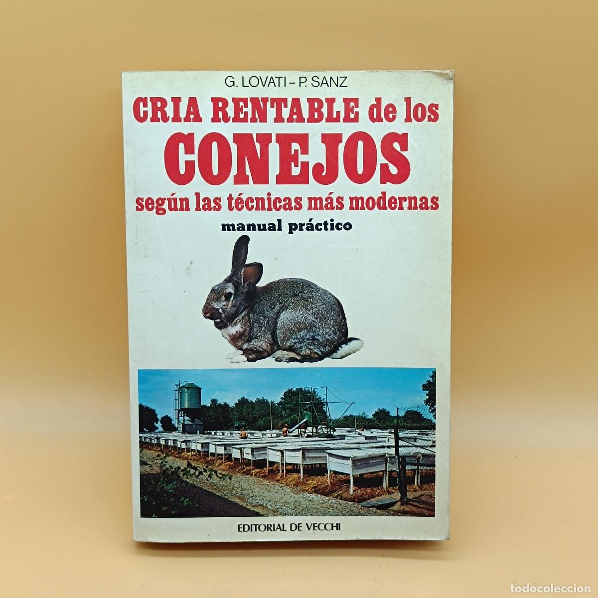 Libros: LIBRO GUIA RENTABLE DE LOS CONEJOS. MANUAL PRACTICO. 1981. EDITORIAL DE VECCHI. ET. - Foto 1